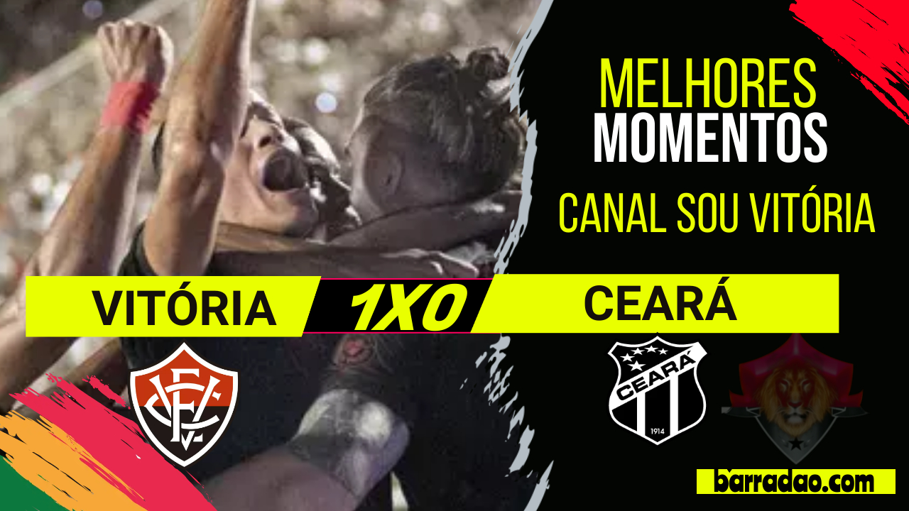 Melhores Momentos Vitória 1 x 0 Ceará