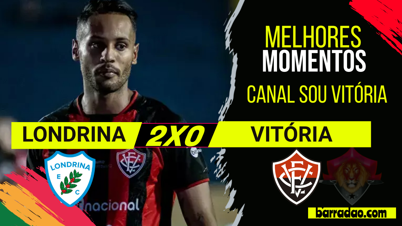 Londrina 2 x 0 Vitória melhores momentos