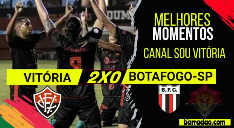 Vitória 2 x 0 Botafogo SP.
